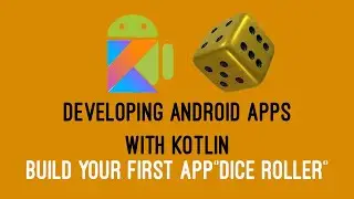 Developing Android Apps with Kotlin - Build your First App "Dice Roller" - Lesson 1 - اردو / हिंदी