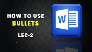 Lec-2 | How to Insert Bullet Points in Microsoft Word |