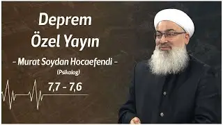 Deprem Özel Yayın! Murat Soydan Hocaefendi (Psikolog)