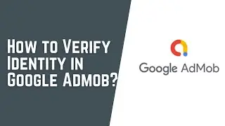 How to verify identity in google admob?