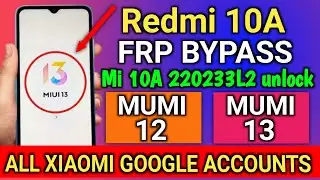 Redmi 10A Xiaomi 220233L2 Google Account Bypass with UnlockTool