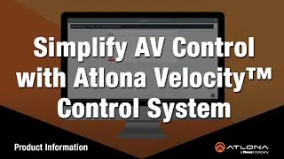 Simplify AV Control with Atlona Velocity™ Control System