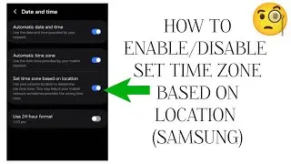 How To "Enable/Disable Set Time Zone Based On Location (Samsung)" || Tech Issues Solutions