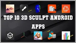 Top 10 3D Sculpt Android App | Review