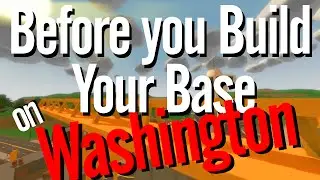 Unturned base building tips 5 - Before you build your base - Washington