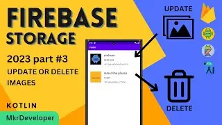 Firebase Storage Update or Delete Images. Android studio | Kotlin