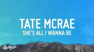 Tate McRae - she's all i wanna be (Lyrics)