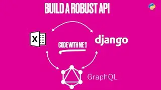 GraphQL Tutorial with Django (Python) and Excel  - Code from Scratch