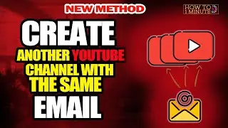 How to create another youtube channel with the same email 2024