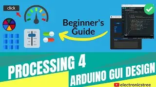 Design Arduino GUI with Processing 4 - Beginner's Guide | PART-2