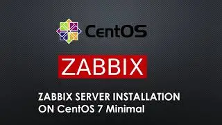 ZABBIX Server Installation On CentOS 7