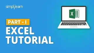 Microsoft Excel Tutorial For Beginners-1 | Excel Formulas & Functions | Excel Training | Simplilearn