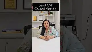 52nd GST Council Meeting| New Amnesty Scheme| GST Tribunal| GST Rate Changes 