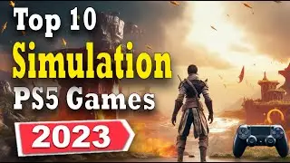 Top 10 Simulation Games on PS5 in 2023