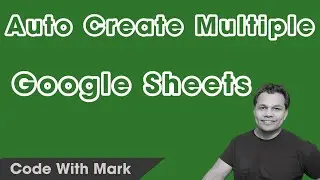 Easily Create Multiple Google Sheets In 5 Seconds - Code With Mark