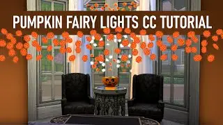 EASIEST CC TUTORIAL YET: HALLOWEEN FAIRY LIGHTS (THE SIMS 4)