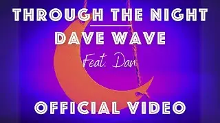 Through The Night - feat. @DanxgerousVEVO - Official Video