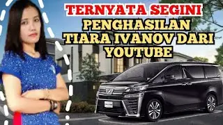 MAKIN KAYA || SEGINI GAJI TIARA IVANOV DARI YOUTUBE