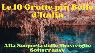 Le 10 Grotte più Belle d'Italia