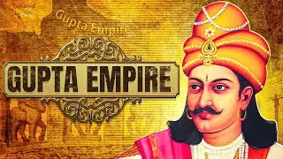 Gupta Empire: A Legacy Worth Remembering