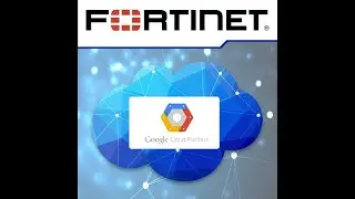 FortiGate on GCP Tutorial A Beginner's Guide to Securing Your Cloud Infrastructure