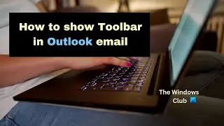 Outlook Toolbar missing? How to show Toolbar in Outlook email