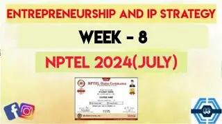 Entrepreneurship And IP Strategy | Week 8 Quiz Assignment Answers 2024(July) | NPTEL 2024 ||