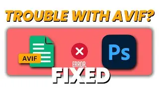 How to Open AVIF Files in Photoshop | Fix Opening AVIF Errors in 1 Minute!