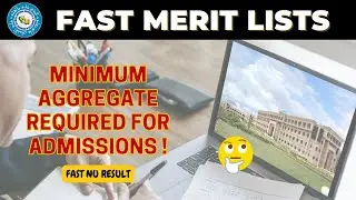 FAST University Merits Lists & Closing Aggregates | Result Marks required for Admissions in FAST NU