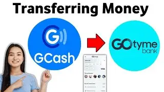 How To Transfer GCash Money To GoTyme Bank 2025