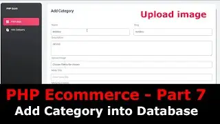 PHP Ecom Part 7 : How to insert / add category with image in database in PHP MySQL | Image Upload