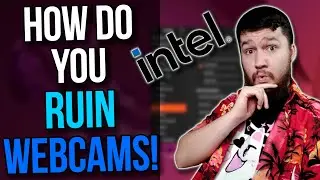 Intel Ruined Webcams, Now Slightly Less Broken