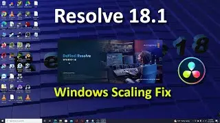 Resolve 18.1 | Windows Scaling Fix