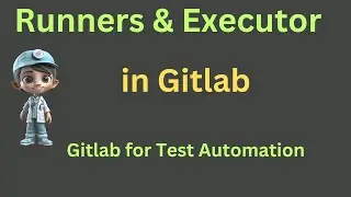 Gitlab Runner and Executor | Important Gitlab concept