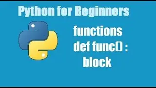 Python Tutorial for Beginners 20 - functions in python | user defined function in python