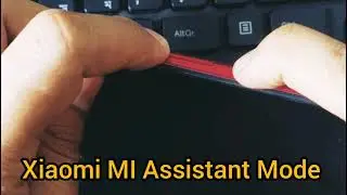 Xiaomi Mi Assistant Mode