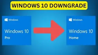 How to | Downgrade Windows 10 Pro to Windows 10 Home