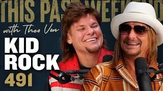 Kid Rock | This Past Weekend w/ Theo Von 