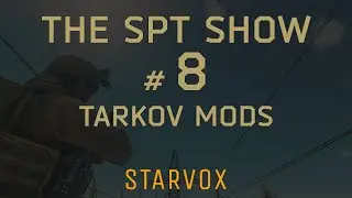 Escape From Tarkov Mods | The SPT Show #8 - The Realism Mod