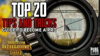 Top 20 Tips & Tricks PUBG LITE - Best Guide To Become A Pro Player | PUBG PC Lite