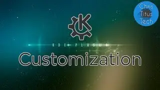 How to Customize KDE | KDE Customization