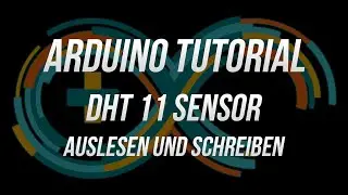 Arduino Tutorial: DHT11 Sensor auslesen