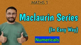 Maclaurin Series | Numericals | Maths 1 | BTech 1st year | Engineering | BSc