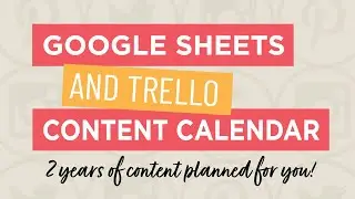 Google Sheets and Trello Content Calendar System