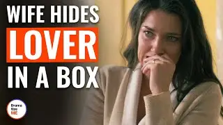 Wife Hides Lover In A Box | 