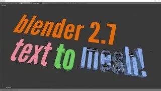 How to Convert Text to Mesh in Blender 2.7