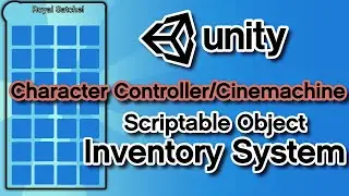 Unity3D - Character controller and Cinemachine | Scriptable Object Inventory system | Part 4