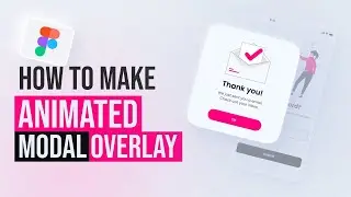 Animated Modal Pop Up | Figma Overlay Tutorial