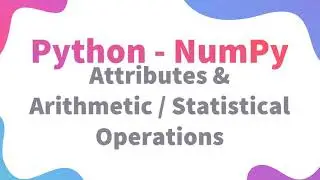 NumPy Class 11 / 12 IP | Attribute, Arithmetic Statistical Operations | Informatics Practices Python