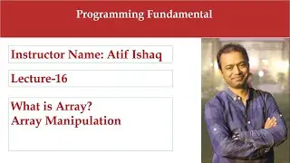 Lecture 16 Programming Fundamentals | Arrays in C++ | Use array to store homogenous data